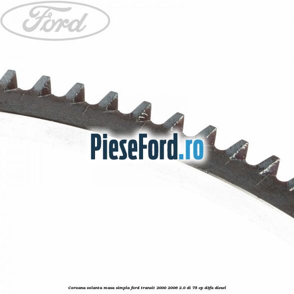 Coroana volanta masa simpla Ford Transit 2000-2006 2.0 DI 75 cp D3FA diesel