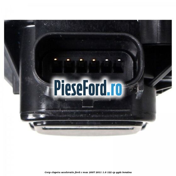 Corp clapeta acceleratie Ford C-Max 2007-2011 1.8 122 cp Corp clapeta acceleratie Ford C-Max 2007-2011 1.8 122 cp QQDC benzina