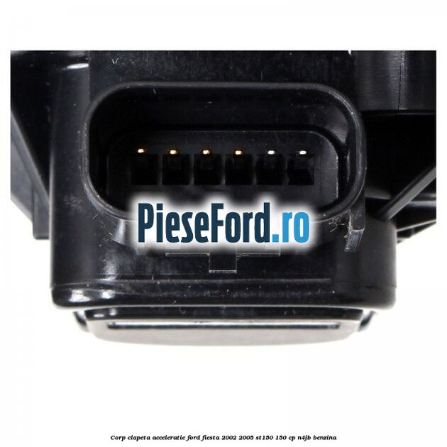 Corp clapeta acceleratie Ford Fiesta 2002-2005 ST150 150 cp N4JB benzina