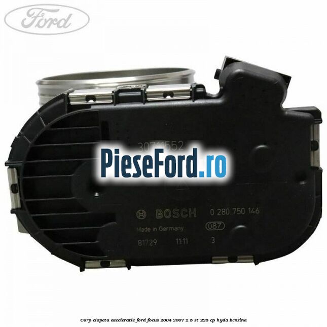 Corp clapeta acceleratie Ford Focus 2004-2007 2.5 ST 225 cp Corp clapeta acceleratie Ford Focus 2004-2007 2.5 ST 225 cp HYDA benzina
