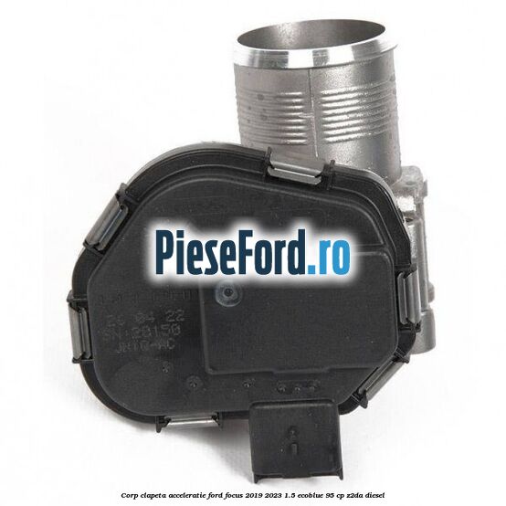 Corp clapeta acceleratie Ford Focus 2019-2023 1.5 EcoBlue 95 cp Z2DA diesel