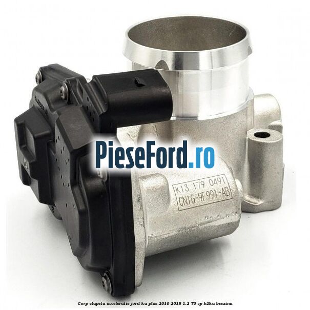 Corp clapeta acceleratie Ford Ka plus 2016-2018 1.2 70 cp B2KA benzina