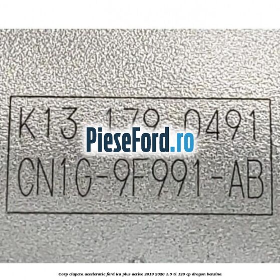 Corp clapeta acceleratie Ford Ka plus Active 2019-2020 1.5 Ti 120 cp dragon benzina