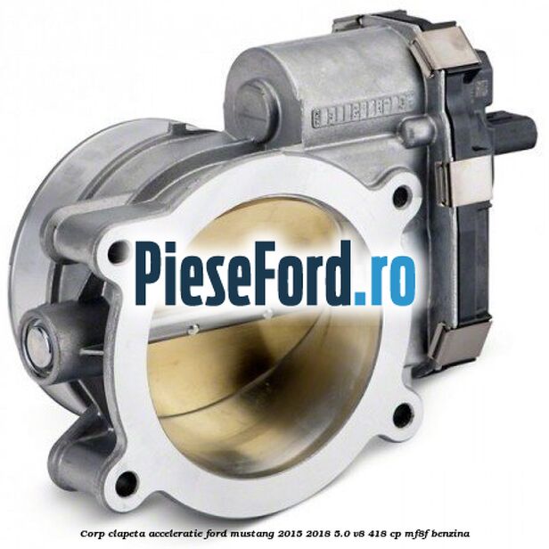 Corp clapeta acceleratie Ford Mustang 2015-2018 5.0 V8 418 cp MF8F benzina