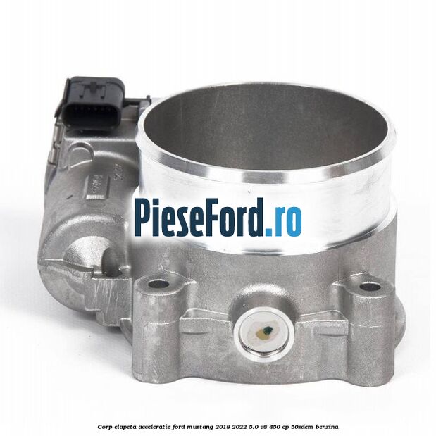 Corp clapeta acceleratie Ford Mustang 2018-2022 5.0 V8 450 cp 50SDEM benzina