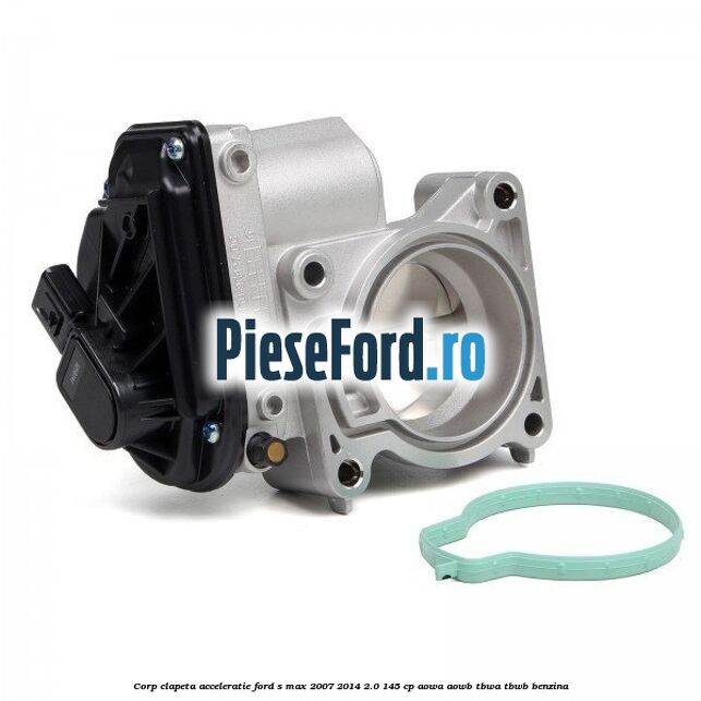 Corp clapeta acceleratie Ford S-Max 2007-2014 2.0 145 cp Corp clapeta acceleratie Ford S-Max 2007-2014 2.0 145 cp AOWA, AOWB, TBWA, TBWB benzina