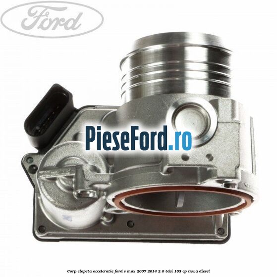 Corp clapeta acceleratie Ford S-Max 2007-2014 2.0 TDCi 163 cp