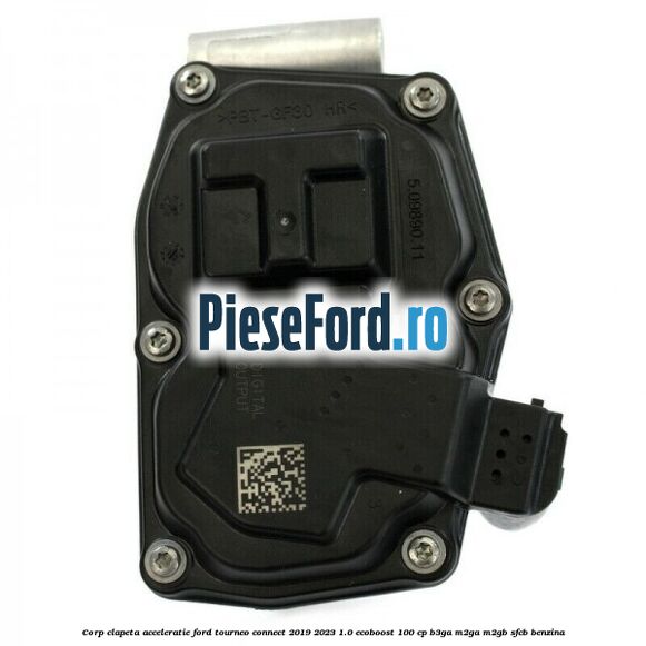 Corp clapeta acceleratie Ford Tourneo Connect 2019-2023 1.0 EcoBoost 100 cp B3GA, M2GA, M2GB, SFCB benzina
