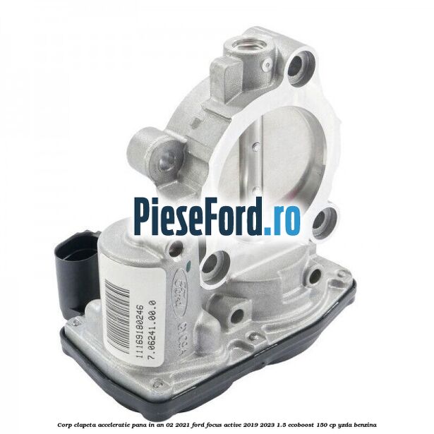 Corp clapeta acceleratie pana in an 02/2021 Ford Focus Active 2019-2023 1.5 EcoBoost 150 cp YZDA benzina