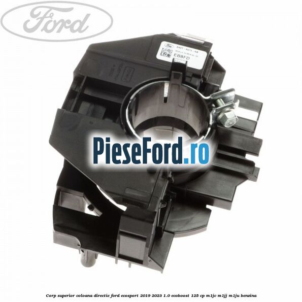 Corp superior coloana directie Ford EcoSport 2019-2023 1.0 EcoBoost 125 cp M1JC, M1JJ, M1JU benzina