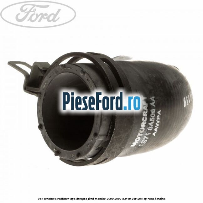 Cot conducta radiator apa dreapta Ford Mondeo 2000-2007 3.0 V6 24V 204 cp REBA benzina