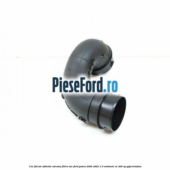 Cot furtun admisie carcasa filtru aer Ford Puma 2020-2023 1.5 EcoBoost ST 200 cp YZJA benzina