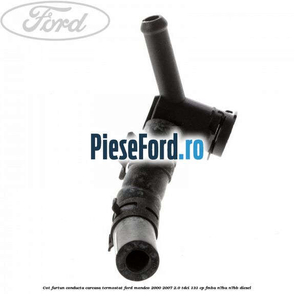 Cot furtun conducta carcasa termostat Ford Mondeo 2000-2007 2.0 TDCi 131 cp FMBA, N7BA, N7BB diesel