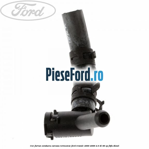 Cot furtun conducta carcasa termostat Ford Transit 2000-2006 2.0 DI 86 cp F3FA diesel