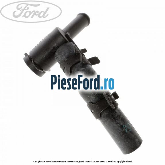 Cot furtun conducta carcasa termostat Ford Transit 2000-2006 2.0 DI 86 cp F3FA diesel