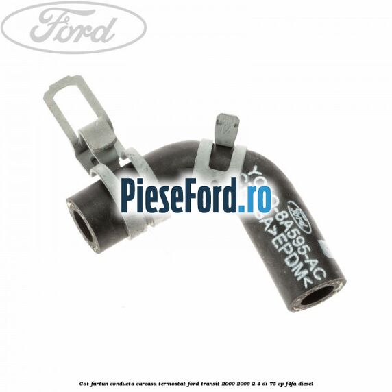 Cot furtun conducta carcasa termostat Ford Transit 2000-2006 2.4 DI 75 cp Cot furtun conducta carcasa termostat Ford Transit 2000-2006 2.4 DI 75 cp F4FA diesel