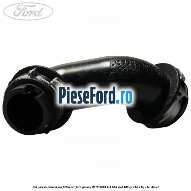 Cot furtun tubulatura filtru aer Ford Galaxy 2015-2023 2.0 TDCi 4x4 150 cp Cot furtun tubulatura filtru aer Ford Galaxy 2015-2023 2.0 TDCi 4x4 150 cp T7CI, T7CJ, T7CL diesel