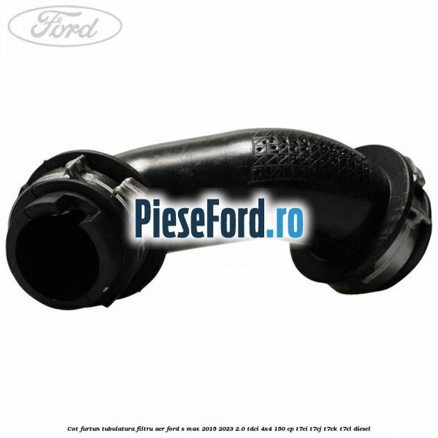 Cot furtun tubulatura filtru aer Ford S-Max 2015-2023 2.0 TDCi 4x4 150 cp T7CI, T7CJ, T7CK, T7CL diesel