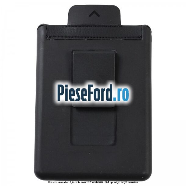 Cotiera armster 2 Ford B-Max 1.0 EcoBoost 125 cp M1JE, M1JH benzina