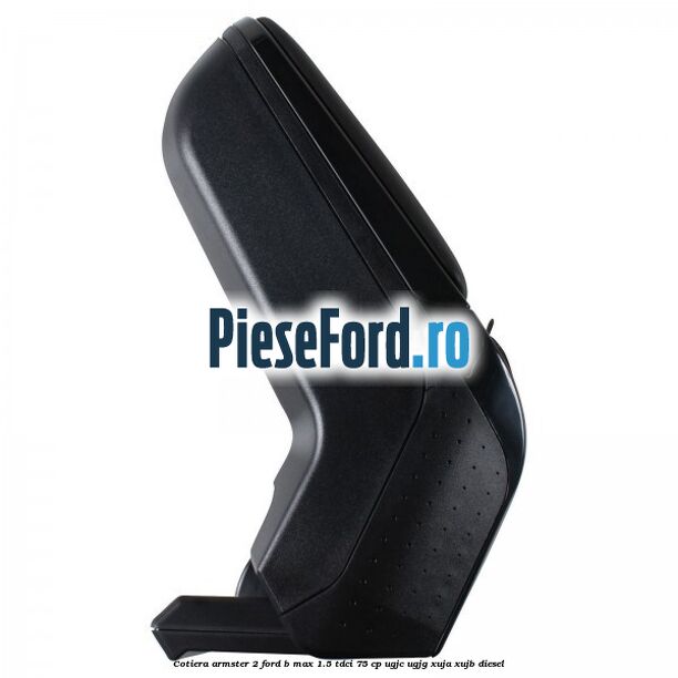 Cotiera armster 2 Ford B-Max 1.5 TDCi 75 cp UGJC, UGJG, XUJA, XUJB diesel