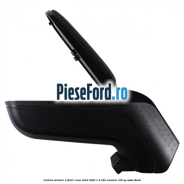 Cotiera armster 2 Ford C-Max 2016-2020 1.5 TDCi ECOnetic 105 cp AEDA diesel