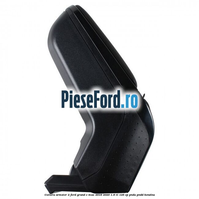 Cotiera armster 2 Ford Grand C-Max 2016-2020 1.6 Ti 125 cp PNDA, PNDD benzina