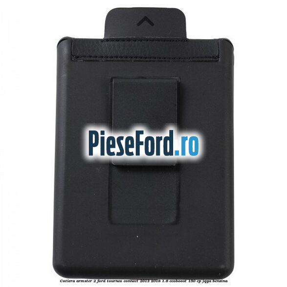 Cotiera armster 2 Ford Tourneo Connect 2013-2018 1.6 EcoBoost 150 cp JQGA benzina