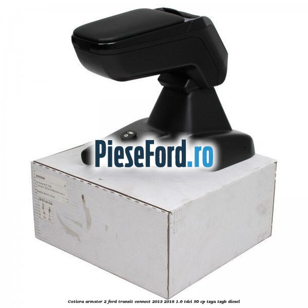 Cotiera armster 2 Ford Transit Connect 2013-2018 1.6 TDCi 95 cp TZGA, TZGB diesel