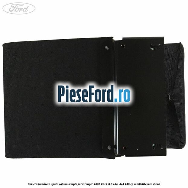 Cotiera bancheta spate cabina simpla Ford Ranger 2006-2012 3.0 TDCi 4x4 156 cp Cotiera bancheta spate cabina simpla Ford Ranger 2006-2012 3.0 TDCi 4x4 156 cp MD30DITC, WEC diesel