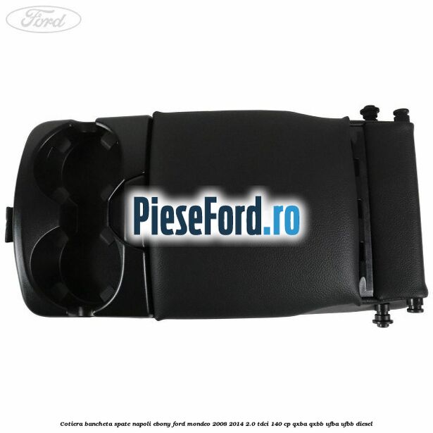 Cotiera bancheta spate Napoli Ebony Ford Mondeo 2008-2014 2.0 TDCi 140 cp QXBA, QXBB, UFBA, UFBB diesel