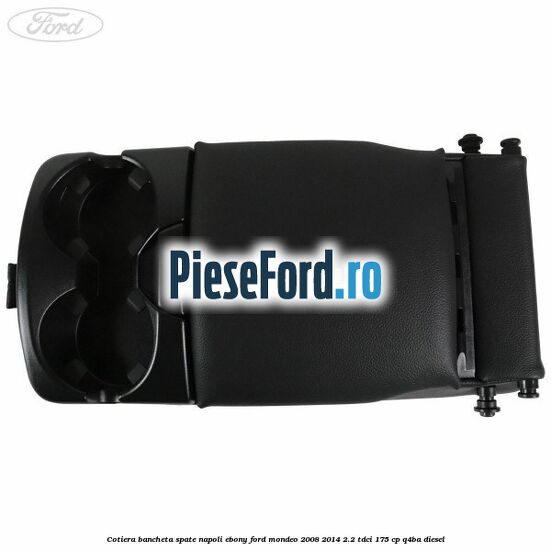 Cotiera bancheta spate Napoli Ebony Ford Mondeo 2008-2014 2.2 TDCi 175 cp Q4BA diesel