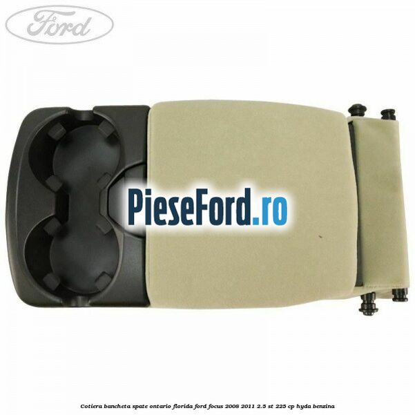 Cotiera bancheta spate Ontario Florida Ford Focus 2008-2011 2.5 ST 225 cp HYDA benzina