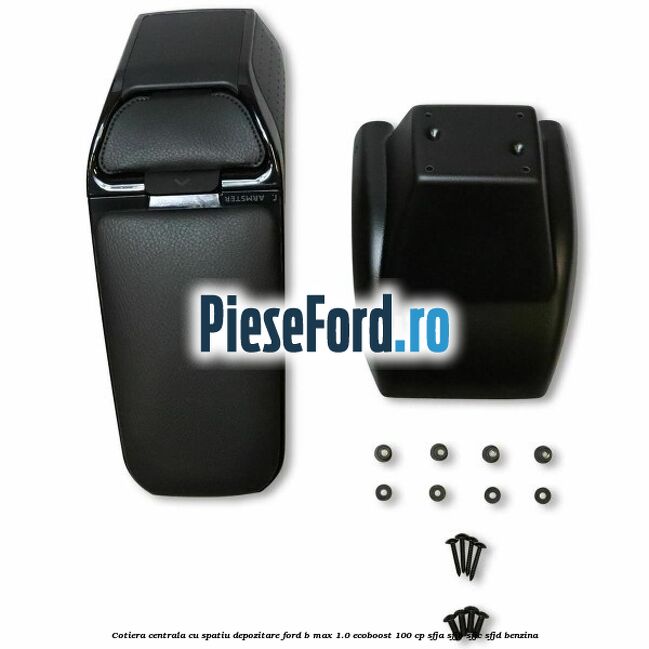 Cotiera centrala cu spatiu depozitare Ford B-Max 1.0 EcoBoost 100 cp Cotiera centrala cu spatiu depozitare Ford B-Max 1.0 EcoBoost 100 cp SFJA, SFJB, SFJC, SFJD benzina