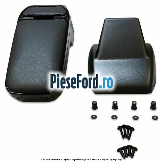 Cotiera centrala cu spatiu depozitare Ford B-Max 1.4 LPG 90 cp RTJC LPG