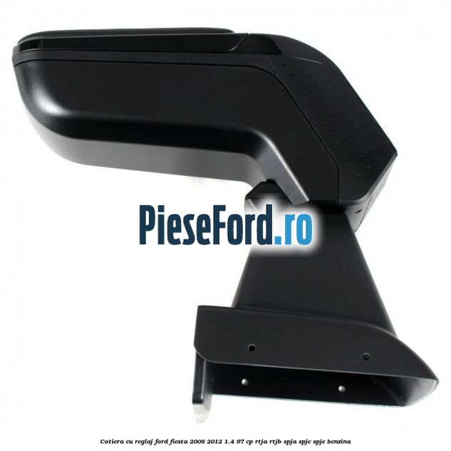 Cotiera, cu reglaj Ford Fiesta 2008-2012 1.4 97 cp RTJA, RTJB, SPJA, SPJC, SPJE benzina