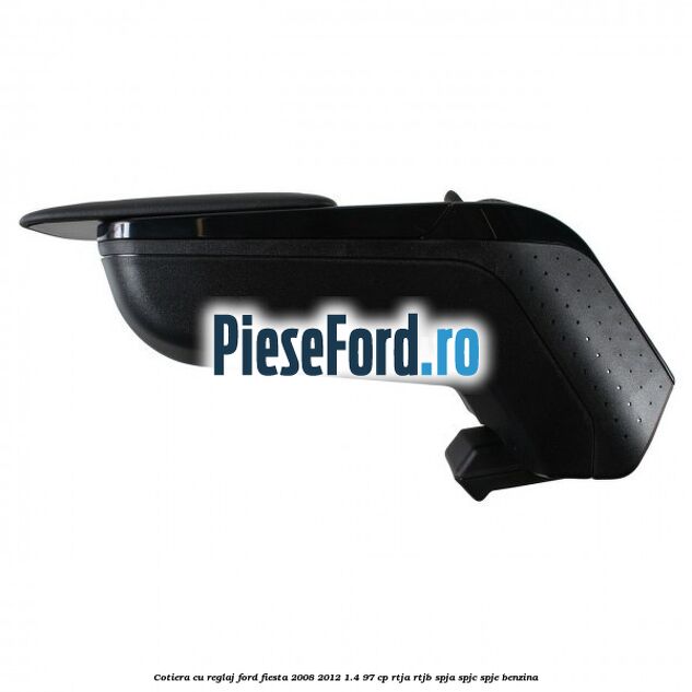 Cotiera, cu reglaj Ford Fiesta 2008-2012 1.4 97 cp RTJA, RTJB, SPJA, SPJC, SPJE benzina