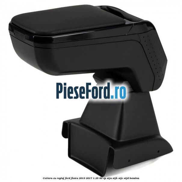 Cotiera, cu reglaj Ford Fiesta 2013-2017 1.25 60 cp