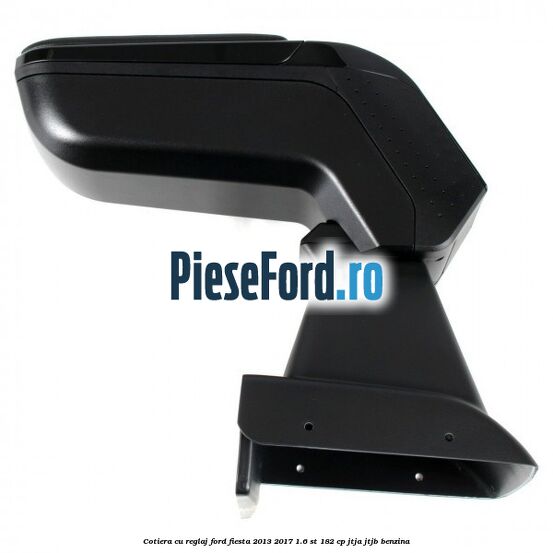 Cotiera, cu reglaj Ford Fiesta 2013-2017 1.6 ST 182 cp JTJA, JTJB benzina