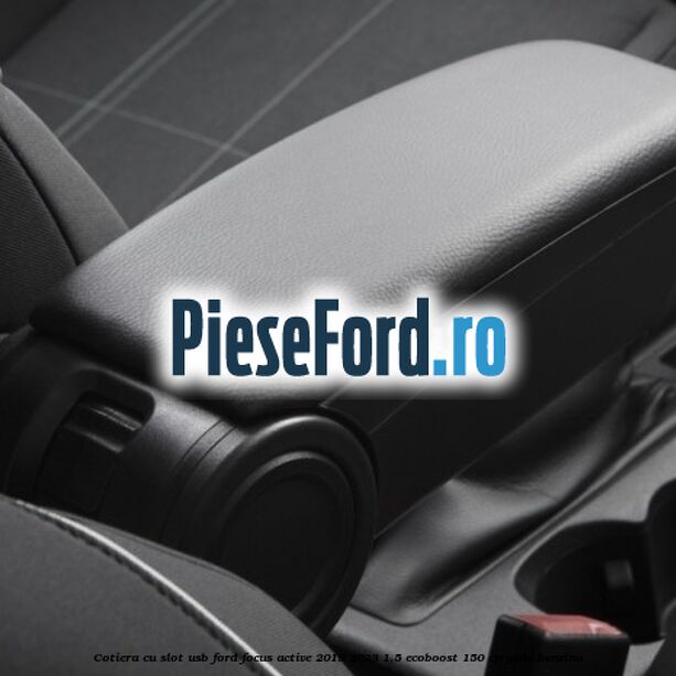Cotiera cu slot USB Ford Focus Active 2019-2023 1.5 EcoBoost 150 cp Cotiera cu slot USB Ford Focus Active 2019-2023 1.5 EcoBoost 150 cp YZDA benzina