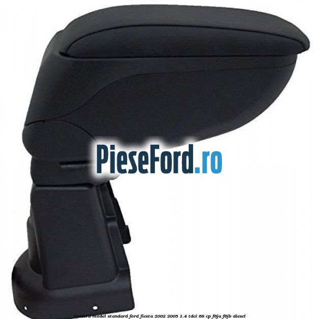 Cotiera, model standard Ford Fiesta 2002-2005 1.4 TDCi 68 cp Cotiera, model standard Ford Fiesta 2002-2005 1.4 TDCi 68 cp F6JA, F6JB diesel