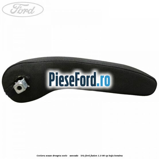 Cotiera scaun dreapta Ecole / Avocado / Iris Ford Fusion 1.3 60 cp Cotiera scaun dreapta Ecole / Avocado / Iris Ford Fusion 1.3 60 cp BAJA benzina