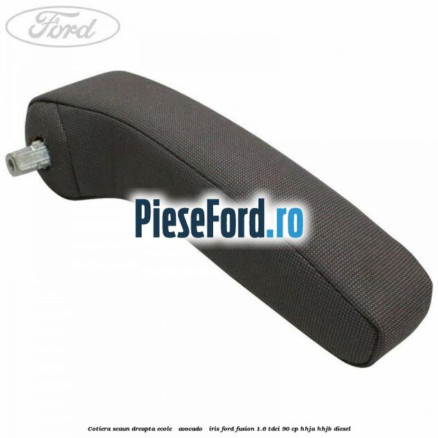 Cotiera scaun dreapta Ecole / Avocado / Iris Ford Fusion 1.6 TDCi 90 cp HHJA, HHJB diesel