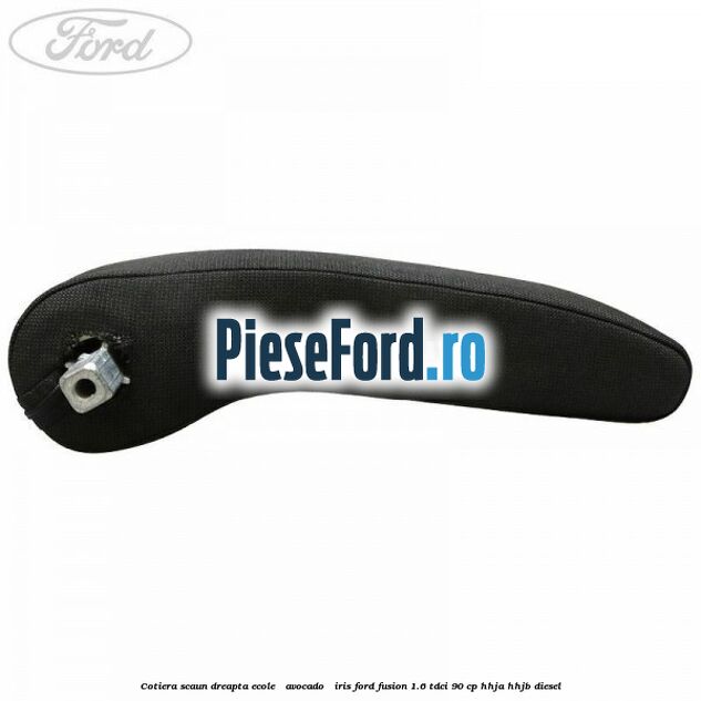 Cotiera scaun dreapta Ecole / Avocado / Iris Ford Fusion 1.6 TDCi 90 cp Cotiera scaun dreapta Ecole / Avocado / Iris Ford Fusion 1.6 TDCi 90 cp HHJA, HHJB diesel