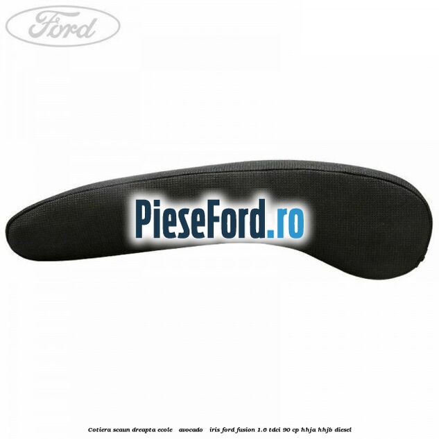 Cotiera scaun dreapta Ecole / Avocado / Iris Ford Fusion 1.6 TDCi 90 cp Cotiera scaun dreapta Ecole / Avocado / Iris Ford Fusion 1.6 TDCi 90 cp HHJA, HHJB diesel
