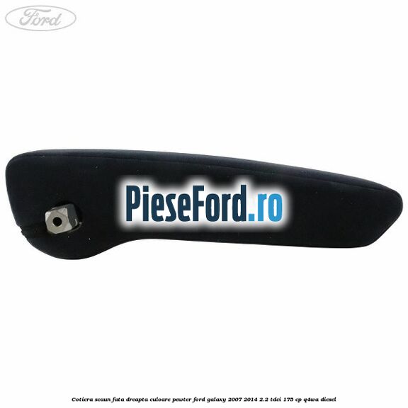 Cotiera scaun fata dreapta culoare pewter Ford Galaxy 2007-2014 2.2 TDCi 175 cp Q4WA diesel
