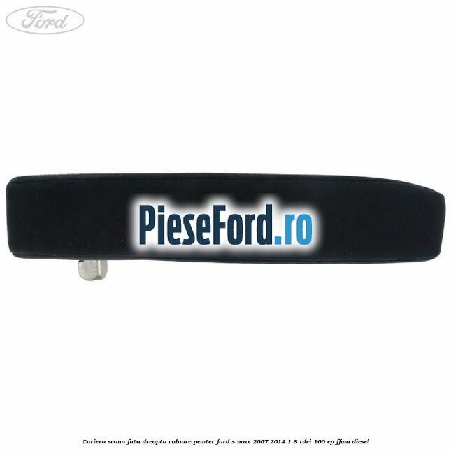 Cotiera scaun fata dreapta culoare pewter Ford S-Max 2007-2014 1.8 TDCi 100 cp FFWA diesel