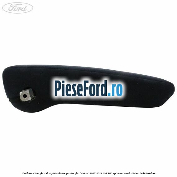 Cotiera scaun fata dreapta culoare pewter Ford S-Max 2007-2014 2.0 145 cp AOWA, AOWB, TBWA, TBWB benzina