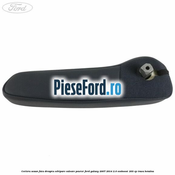 Cotiera scaun fata dreapta echipare culoare pewter Ford Galaxy 2007-2014 2.0 EcoBoost 203 cp Cotiera scaun fata dreapta echipare culoare pewter Ford Galaxy 2007-2014 2.0 EcoBoost 203 cp TNWA benzina
