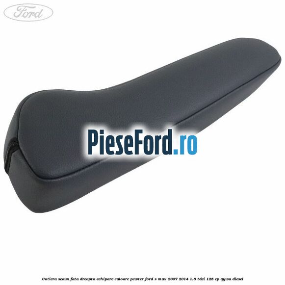 Cotiera scaun fata dreapta echipare culoare pewter Ford S-Max 2007-2014 1.8 TDCi 125 cp QYWA diesel