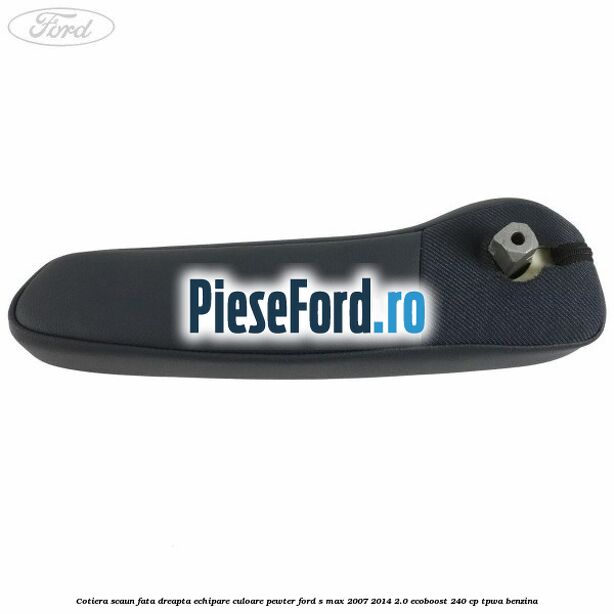 Cotiera scaun fata dreapta echipare culoare pewter Ford S-Max 2007-2014 2.0 EcoBoost 240 cp TPWA benzina